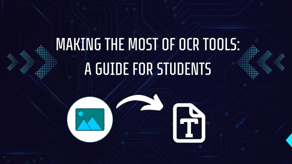 Making the Most of OCR Tools: A Guide for Students 