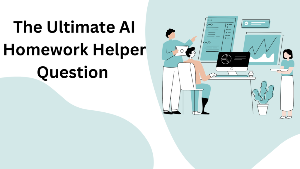 Question AI: The Ultimate AI Homework Helper