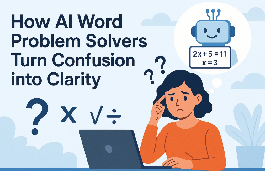 How AI Word Problem Solver Turn Confusion into Clarity
