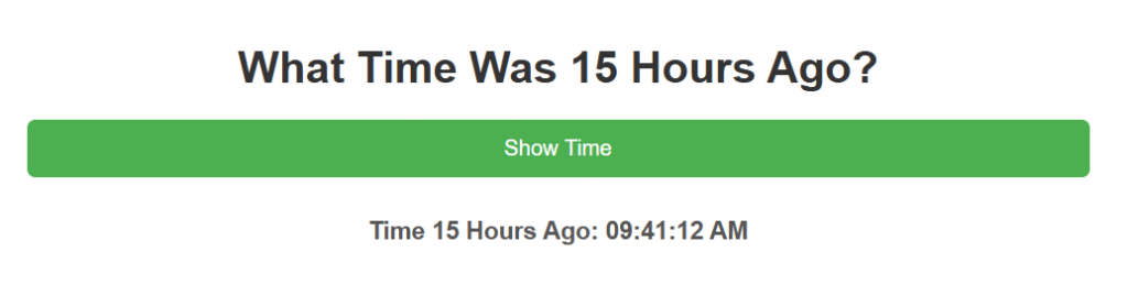 What time was 15 hours ago