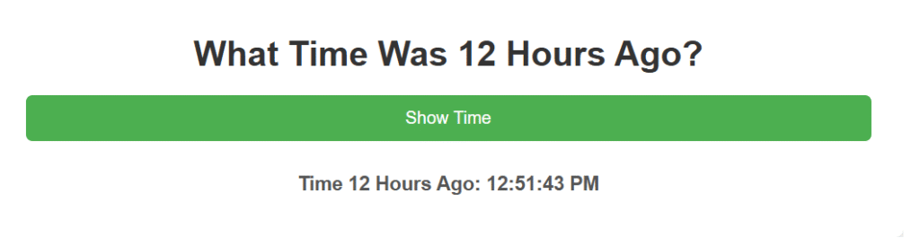 What time was 12 hours ago