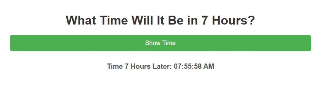 What time will it be in 7 hours